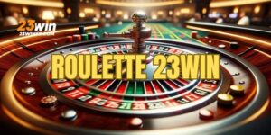 cách chơi roulette 23win